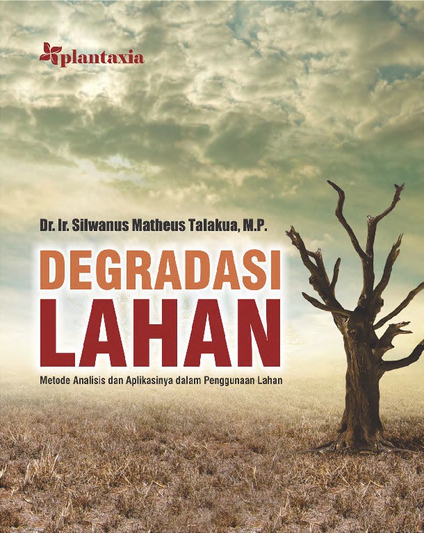 Degradasi Lahan; Metode Analisis dan Aplikasinya dalam Penggunaan Lahan